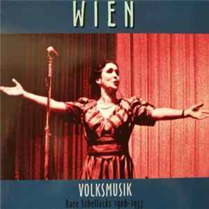 Download Various - Wien - Volksmusik - Rare Schellacks 1906 - 1937
