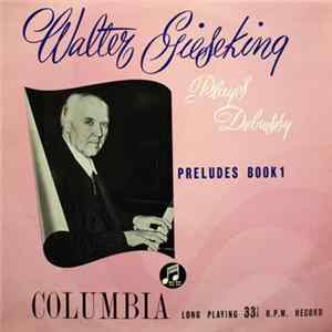 Download Walter Gieseking Plays Debussy - Preludes Book 1