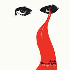 Download Josh Berwanger - Strange Stains