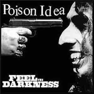 Download Poison Idea - Feel The Darkness