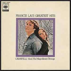 Download Caravelli And His Magnificent Strings = カラベリときらめくストリングス - Francis Lai's Greatest Hits = フランシス・レイのすべて