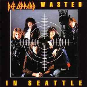 Download Def Leppard - Wasted In Seattle