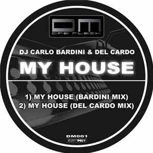 Download DJ Carlo Bardini & Del Cardo - My House