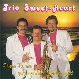 Download Trio Sweet Heart - Wenn Du Mir Ganz Heimlich Zeichen Gibst