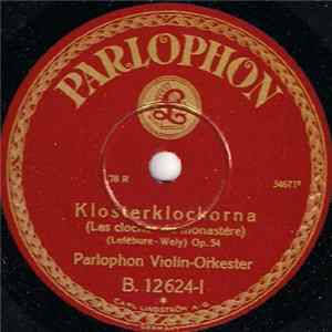 Download Parlophon Violin-Orkester - Klosterklockorna (Les Cloches Du Monastére) Op. 54