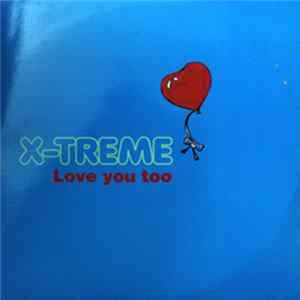 Download X-Treme - Love You Too