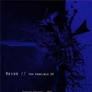 Download Reiko - The Crucible EP