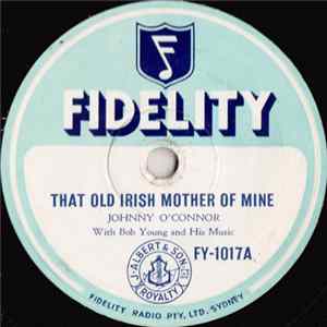 Download Johnny O'Connor - That Old Irish Mother Of Mine / I'll Take You Home Again Kathleen