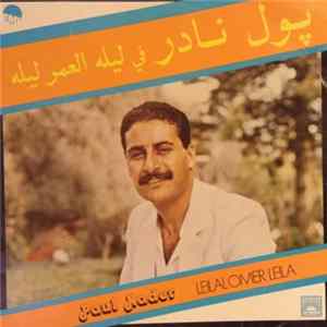 Download پول نادر = Paul Nader - ليله العمر ليله = Leilalomer Leila