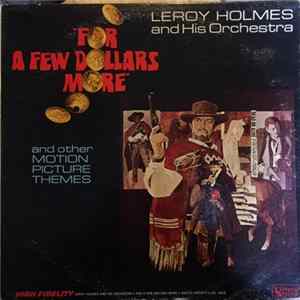 Download LeRoy Holmes And His Orchestra - For A Few Dollars More And Other Motion Picture Themes