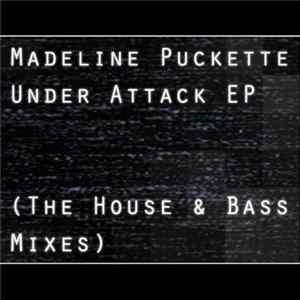 Download Madeline Puckette - Under Attack - EP (The House & Bass Mixes)