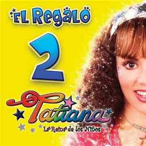 Download Tatiana - El Regalo 2