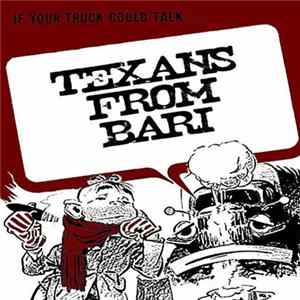 Download Texans From Bari - If Your Truck Could Talk...