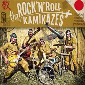 Download The Rock'n'Roll Kamikazes - Tora! Tora! Tora! (Tora!)