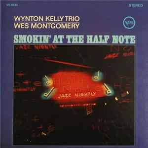 Download Wynton Kelly Trio, Wes Montgomery - Smokin' At The Half Note
