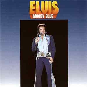 Download Elvis Presley - Moody Blue