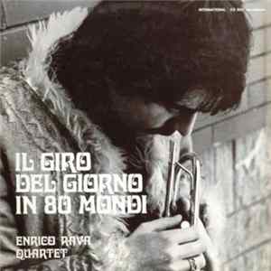 Download Enrico Rava Quartet - Il Giro Del Giorno In 80 Mondi