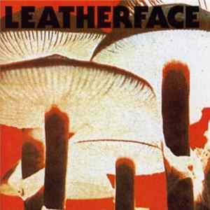 Download Leatherface - Mush