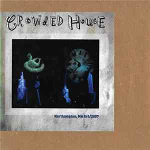 Download Crowded House - Northampton, MA 8/4/2007