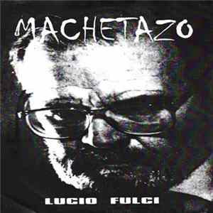 Download Machetazo / Rise Above - Lucio Fulci / Rise Above