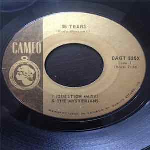 Download ? (Question Mark) & The Mysterians - 96 Tears / I Need Somebody
