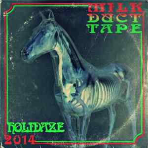 Download Milk Duct Tape - Holidaze 2014