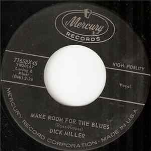 Download Dick Miller - Make Room For The Blues / My Tears Will Seal It Closed