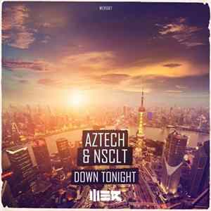 Download Aztech & NSCLT - Down Tonight