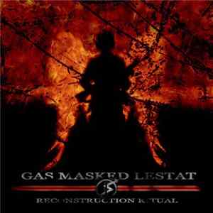 Download Gas Masked Lestat - Reconstruction Ritual