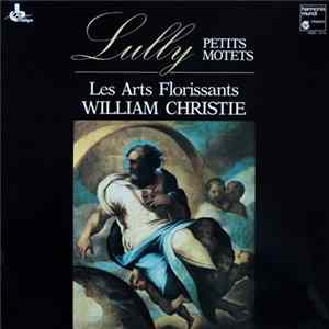 Download Lully - Les Arts Florissants, William Christie - Petits Motets