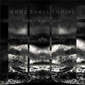 Download None Shall Thrive - No More Answers