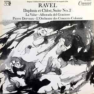 Download Ravel, Pierre Dervaux ~ L'Orchestre Des Concerts Colonne - Daphnis Et Chloé, Suite No. 2 / La Valse ~ Alborada Del Gracioso