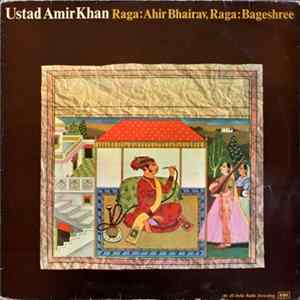 Download Ustad Amir Khan - Raga: Ahir Bhairav, Raga: Bageshree