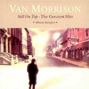 Download Van Morrison - Still On Top - The Greatest Hits • Album Sampler •