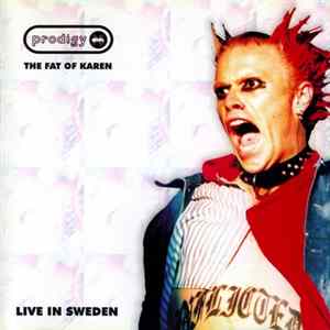 Download Prodigy - The Fat Of Karen: Live In Sweden
