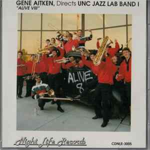 Download Gene Aitken Directs UNC Jazz Lab Band I - "Alive VIII"