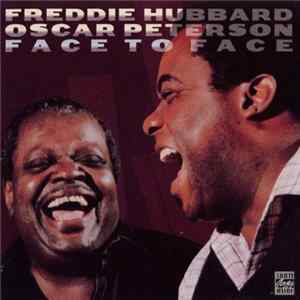 Download Freddie Hubbard / Oscar Peterson - Face To Face