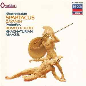 Download Khatchaturian / Prokofiev - Maazel - Spartacus / Gayaneh / Romeo & Juliet