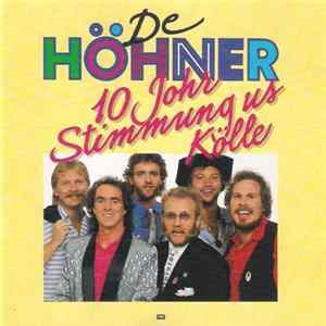 Download De Höhner - 10 Johr Stimmung Us Kölle