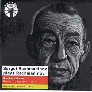 Download Rachmaninov - Rachmaninov Plays Rachmaninov: Piano Concertos 1&4