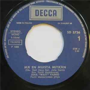 Download Juha "Watt" Vainio, Pertti Metsärinteen Yhtye - Mä En Muista Mitään / Miettinen Ja Nortamaa