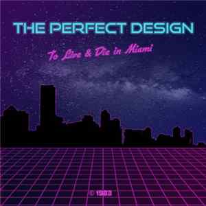 Download The Perfect Design - To Live & Die in Miami