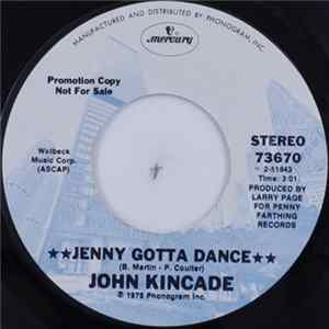 Download John Kincade - Jenny Gotta Dance / Anyway I'm Happy