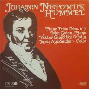 Download Johann Nepomuk Hummel - Ivan Gajan, Viktor Šimčisko, Juraj Alexander - Piano Trios Nos. 6-7