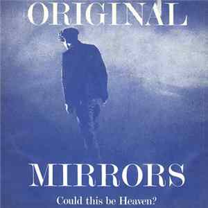 Download Original Mirrors - Could This Be Heaven?