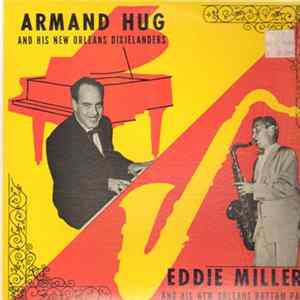 Download Armand Hug, Eddie Miller - Armand Hug and His New Orleans Dixielanders / Eddie Miller and His New Orleans Rhythm Pals