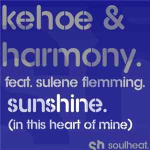 Download Kehoe & Harmony Feat. Sulene Fleming - Sunshine (In This Heart Of Mine)