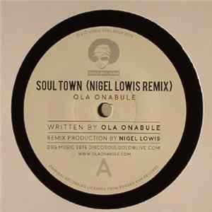 Download Ola Onabule - Soul Town (Nigel Lowis Remix) / Soul Town (C W Remix)