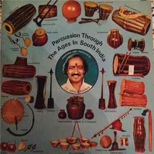 Download T.V. Gopalakrishnan & Party - Percussion Through The Ages In South India