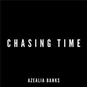 Download Azealia Banks - Chasing Time